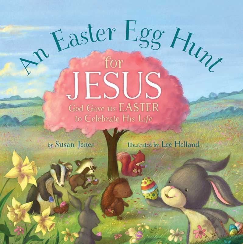 Easter Egg Hunt for Jesus by Susan Jones: Hardcover; 32 pages / English
