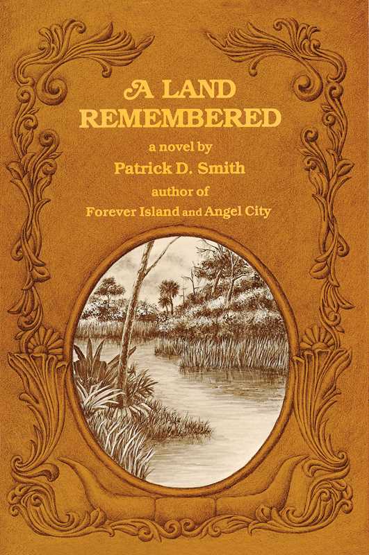 Land Remembered by Patrick D Smith: Hardcover; 416 pages / English